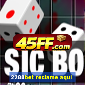 2288bet reclame aqui